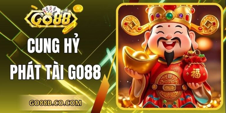 Cung Hỷ Phát Tài Go88