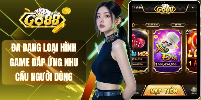 Đa dạng loại hình game đáp ứng nhu cầu người dùng