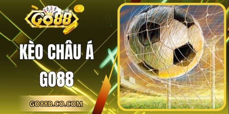 Kèo Châu Á Go88